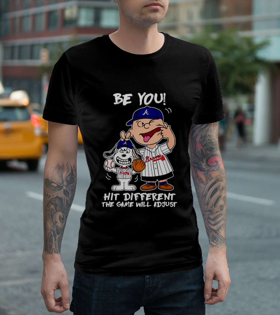 Snoopy X Atlanta Braves Be You Hit Different The Game Will Adjust T-Shirt