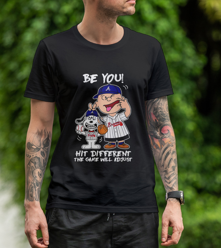 Snoopy X Atlanta Braves Be You Hit Different The Game Will Adjust T-Shirt