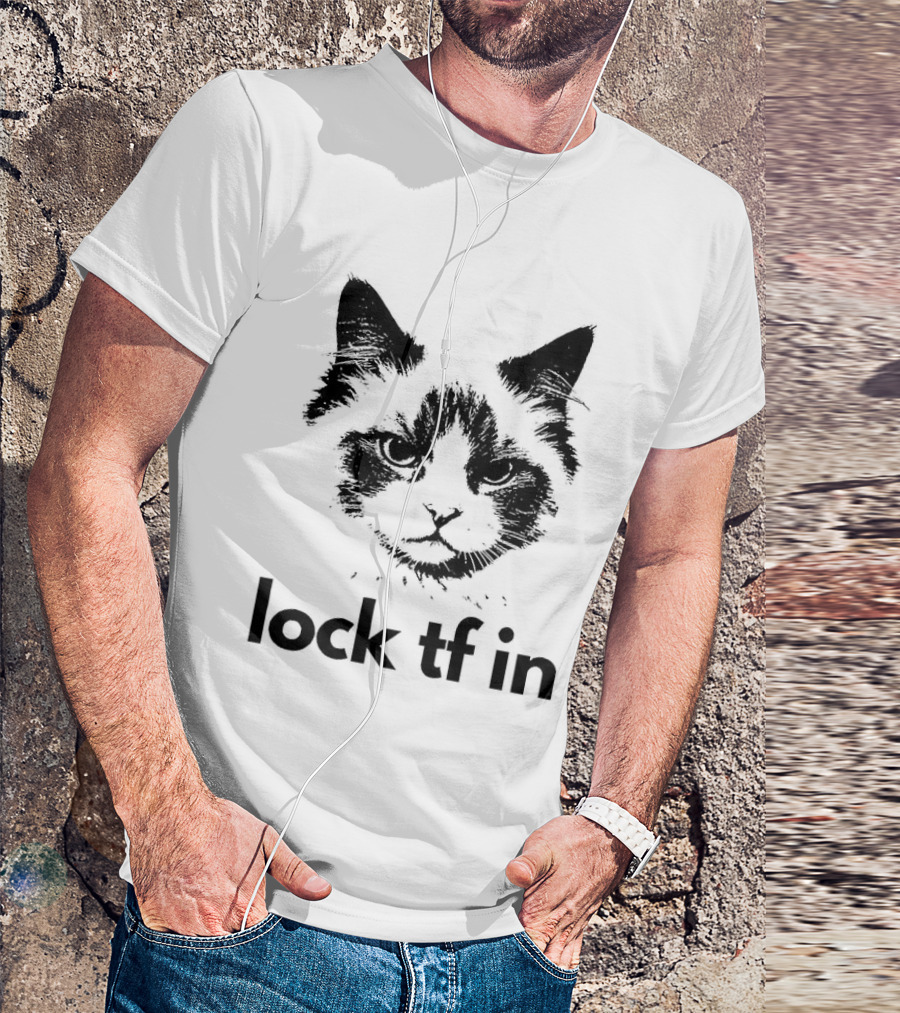 Lock TF In Cat Pet Face T-Shirt