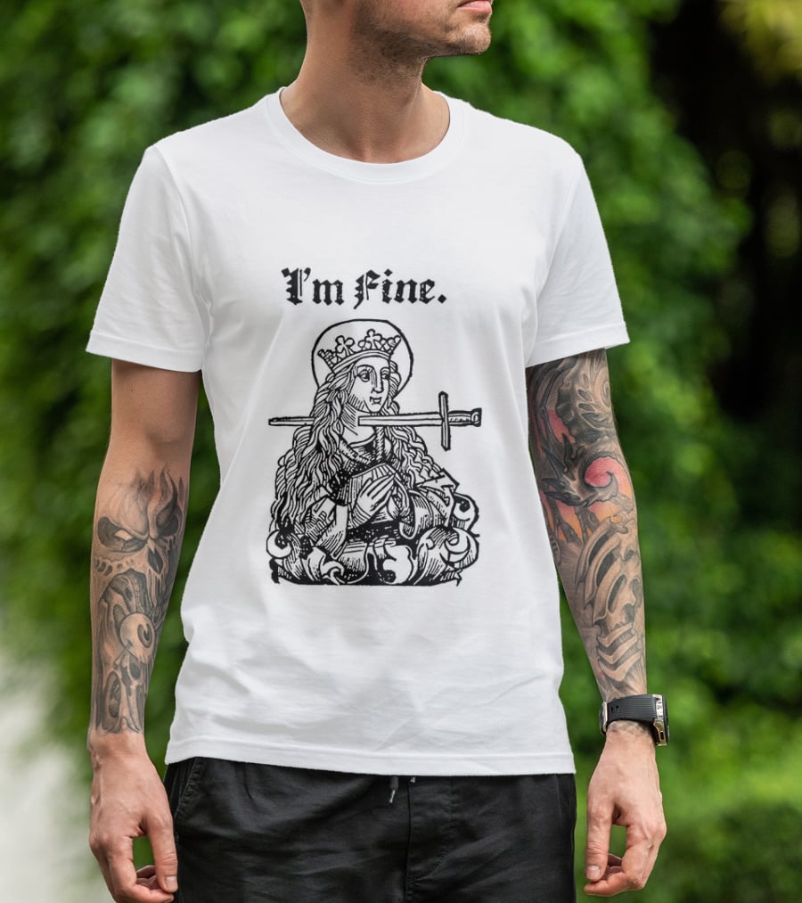 Medieval Lady With Sword Through Head I'm Fine Sarcastic T-Shirt