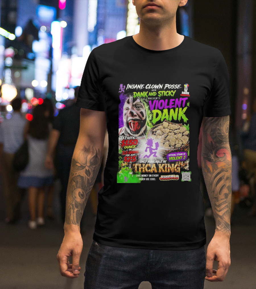 Insane Clown Posse Dank And Sticky Presents Violent Dank Exotic Violent J THCa King Galo T-Shirt