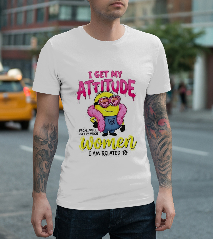 Minion I Get My Attitude From Women I Am Related To Pink And Yellow T-Shirt