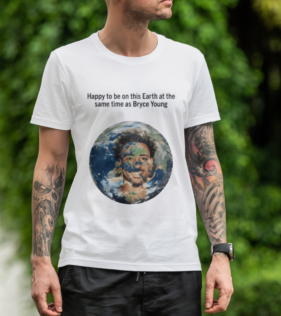 Happy To Share The Earth With You Bryce Young Earth Day T-Shirt