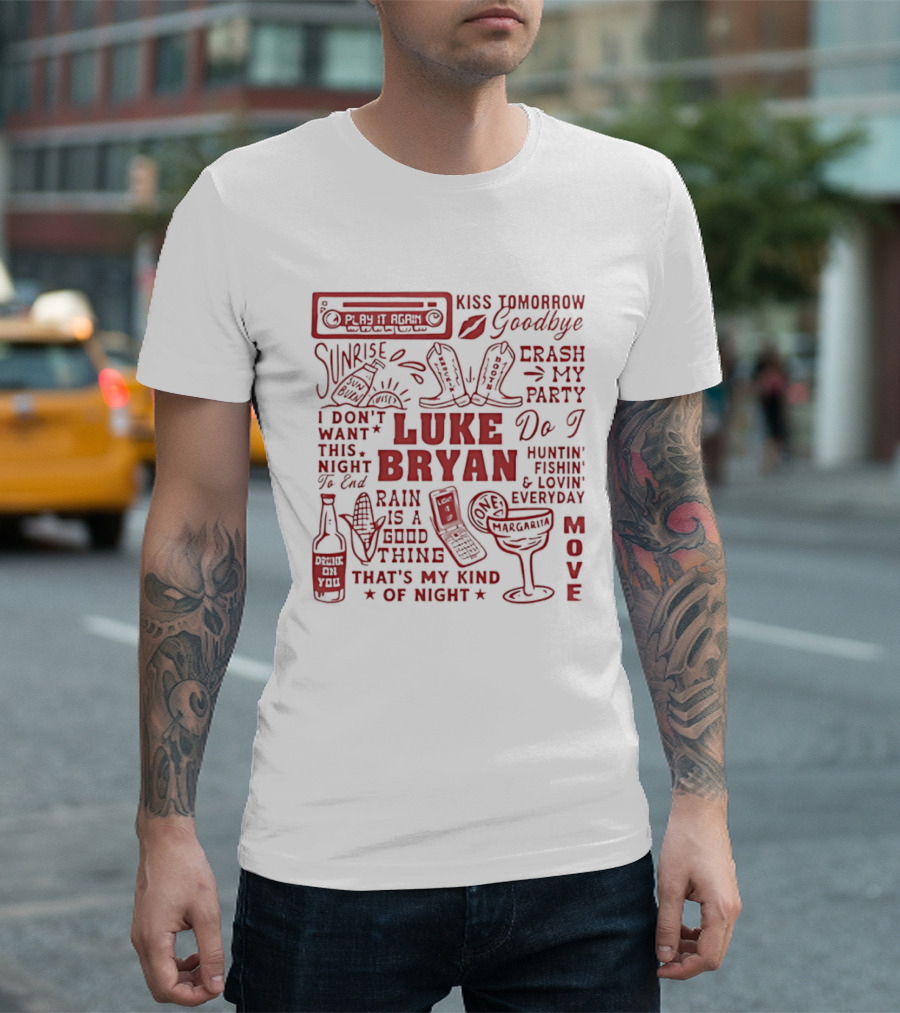 Luke Bryan Kiss Tomorrow Goodbye Crash My Party Rain Is A Good Thing That's My Kind Of Night Move 2026 T-Shirt