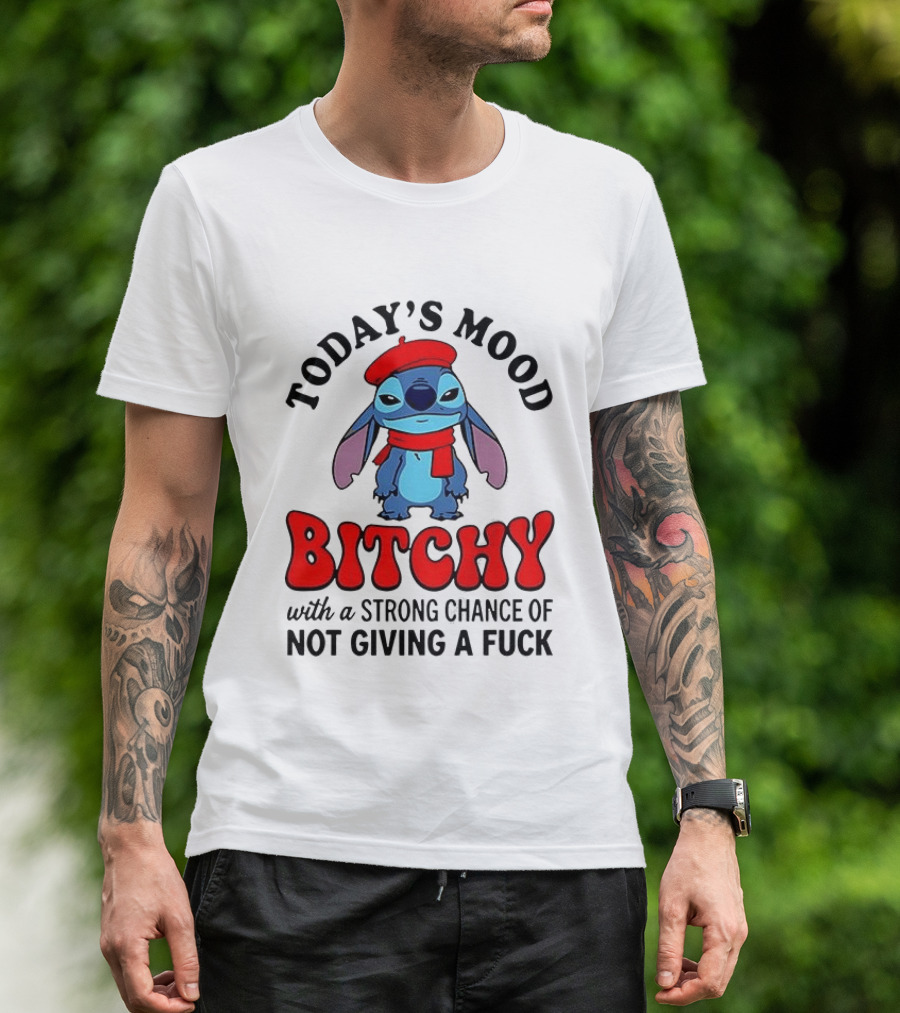 Today's Mood Bitchy With A Strong Chance Of Not Giving A Fuck Stitch T-Shirt