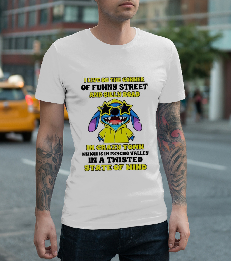 I Live On The Corner Of Funny Street And Silly Road In Crazy Town Twisted State Of Mind T-Shirt