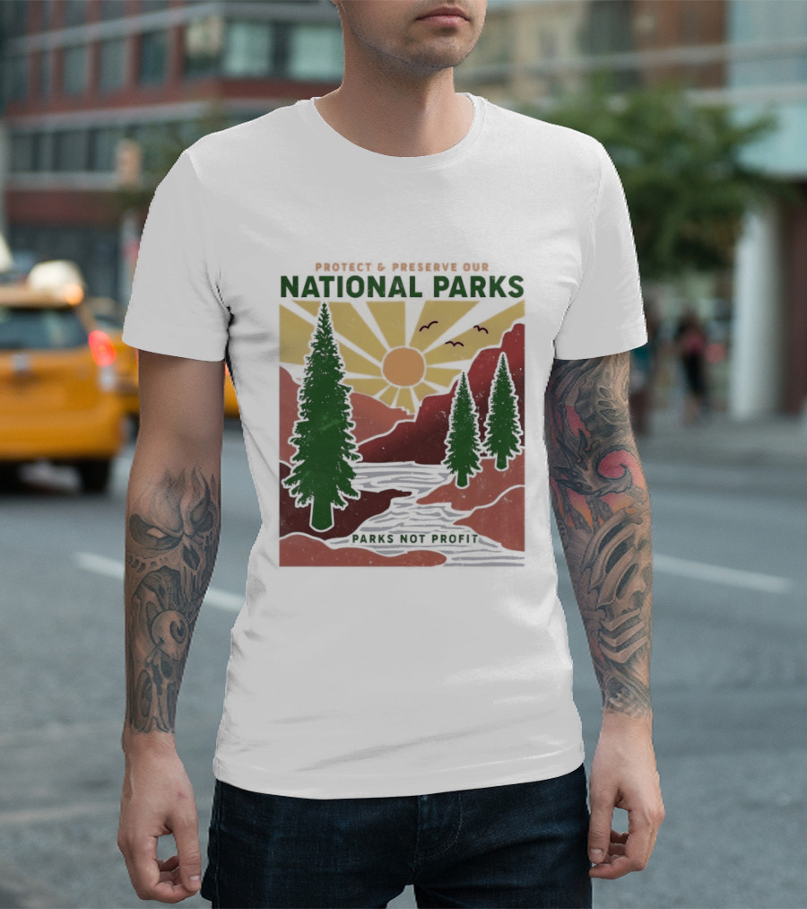 Protect And Preserve Our National Parks Nature Conservation Forest Mountains Sun Rivers Wildlife T-Shirt