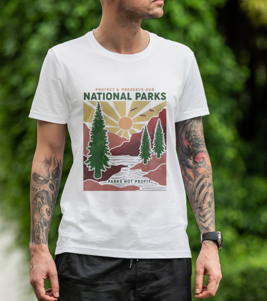 Protect And Preserve Our National Parks Nature Conservation Forest Mountains Sun Rivers Wildlife T-Shirt