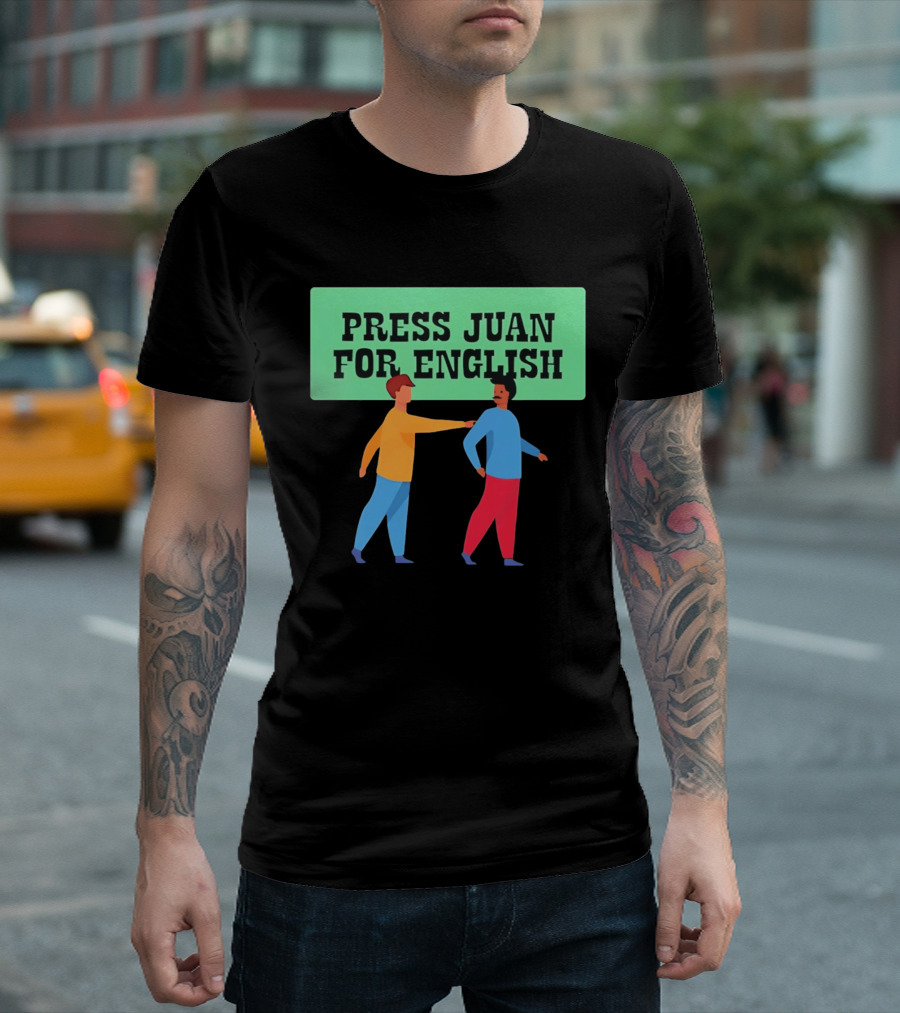 Press Juan For English Funny Pun Two People Interaction T-Shirt