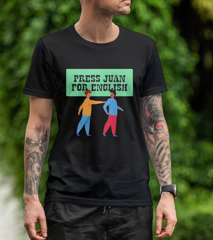 Press Juan For English Funny Pun Two People Interaction T-Shirt