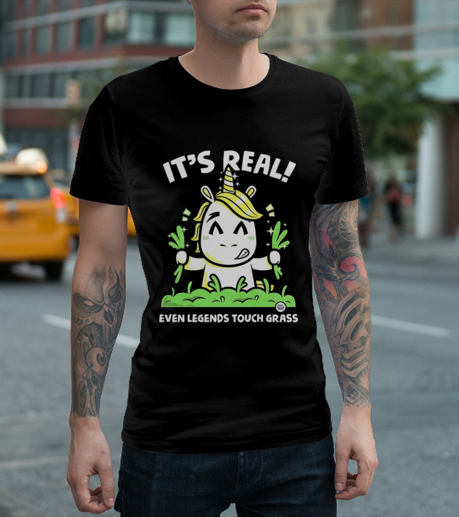 It's Real Even Legends Touch Grass Unicorn T-Shirt