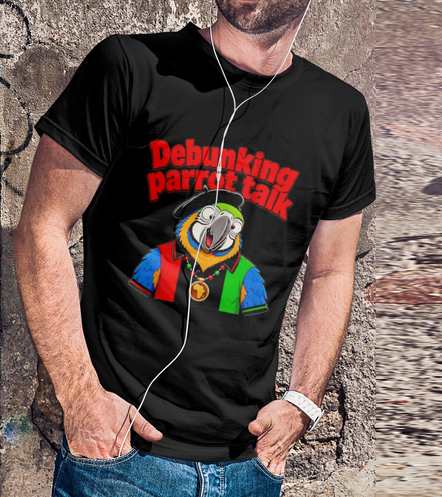Debunking Parrot Talk African Necklace And Hat T-Shirt