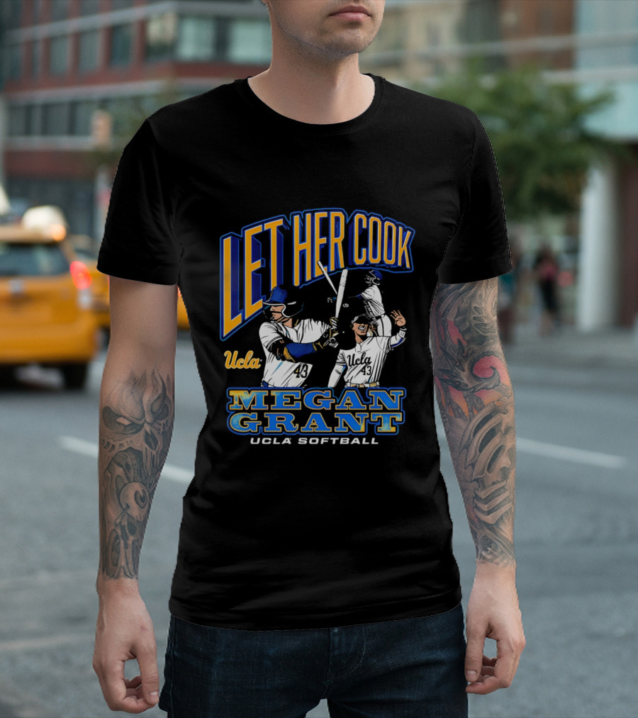Let Her Cook Megan Grant UCLA Softball T-Shirt