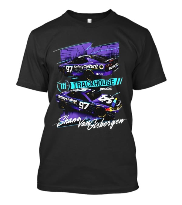 Shane Van Gisbergen Trackhouse Racing Safety Culture NASCAR Number 97 T-Shirt