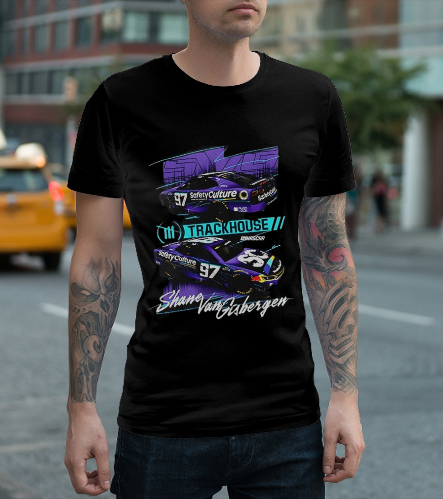 Shane Van Gisbergen Trackhouse Racing Safety Culture NASCAR Number 97 T-Shirt