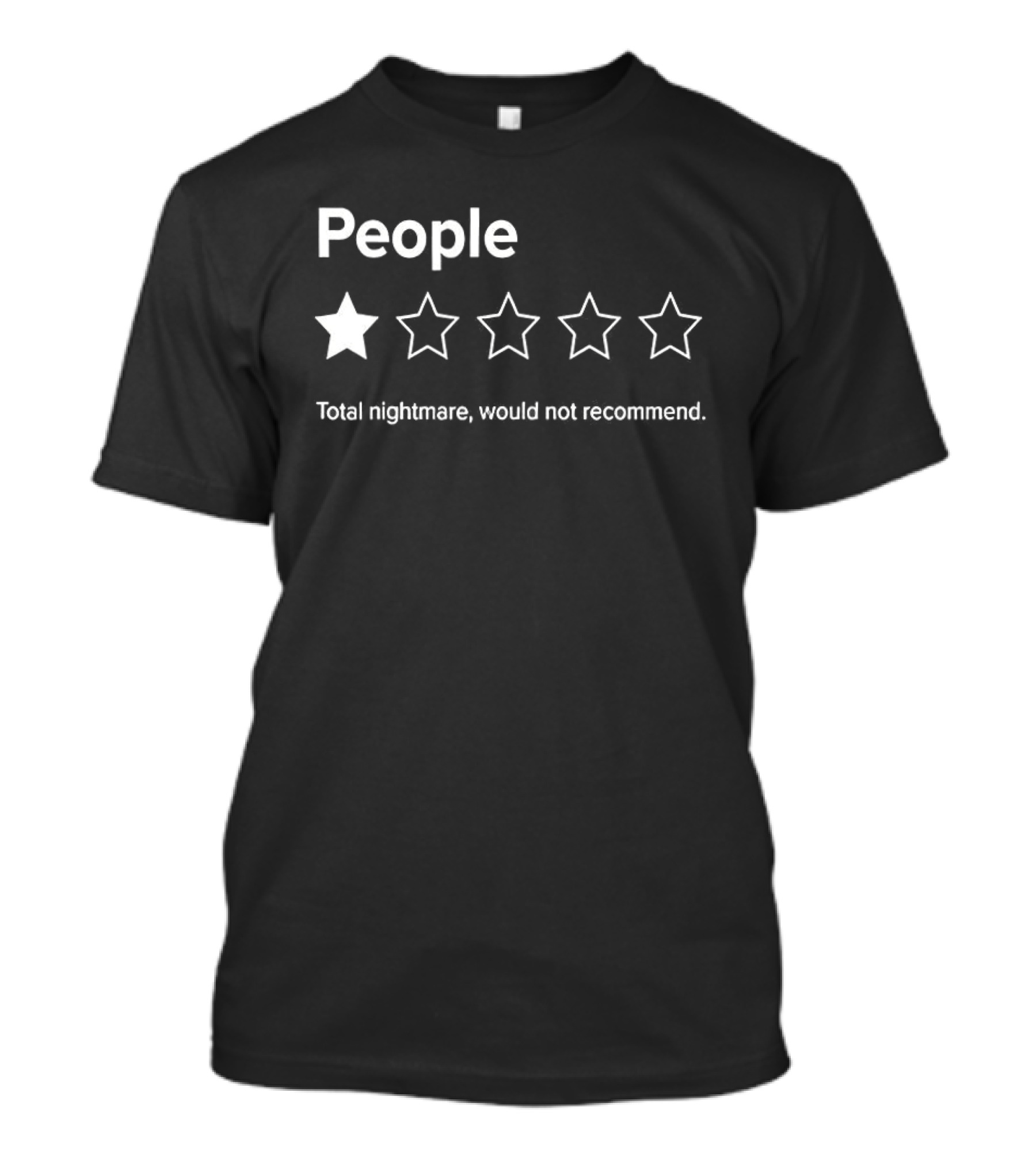 People 1 Star Total Nightmare Would Not Recommend Rating T-Shirt