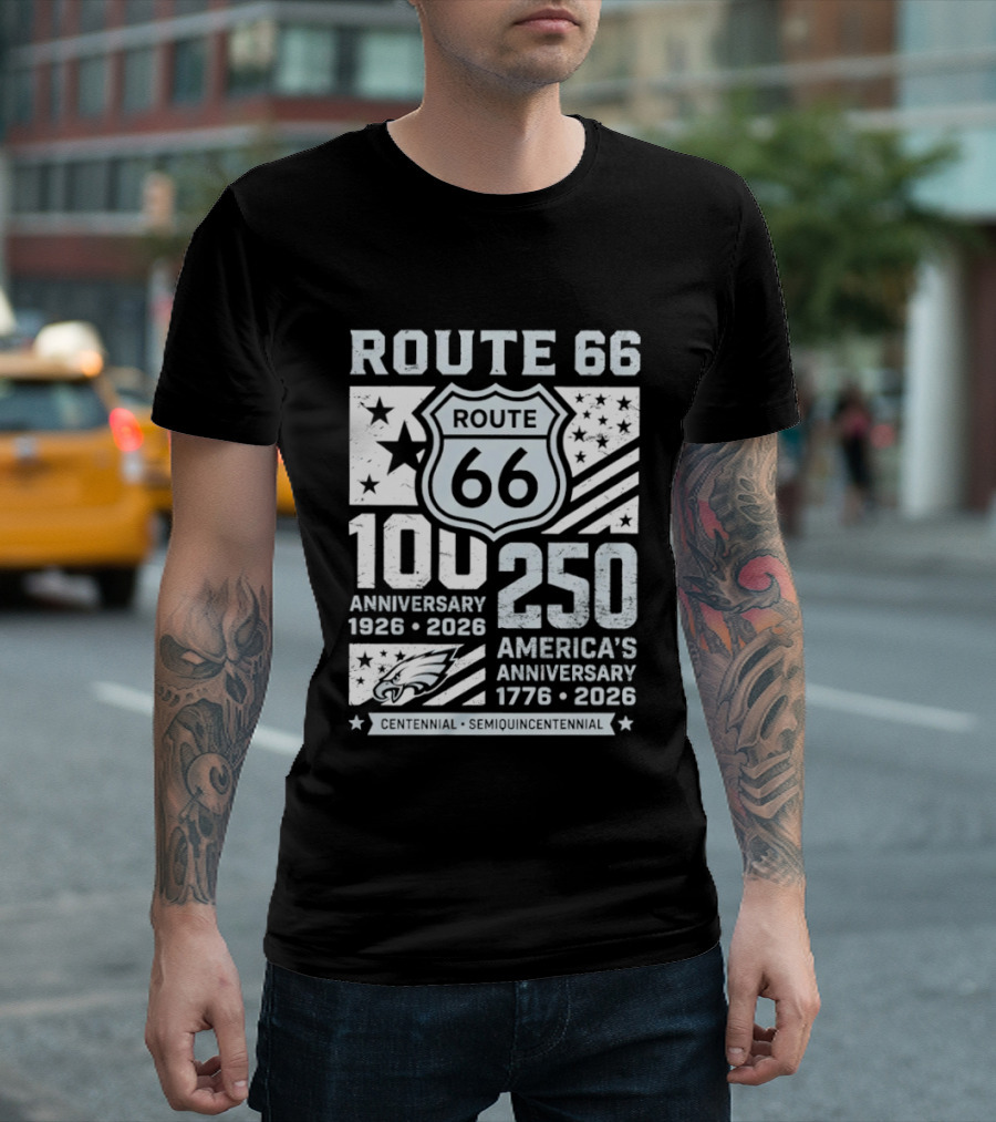 Route 66 Centennial 100 Anniversary 1926 2026 250 America Anniversary 1776 2026 Philadelphia Eagles T-Shirt