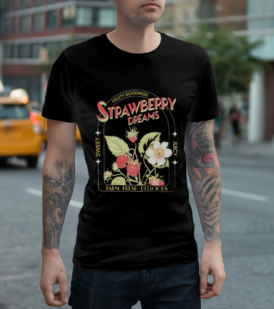 Farm Fresh Strawberry Dreams Sweet Juicy Delicious Goodness T-Shirt