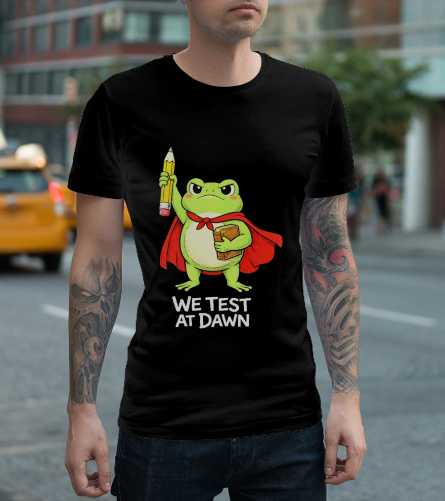 Teacher Frog We Test At Dawn With Cape And Pencil T-Shirt