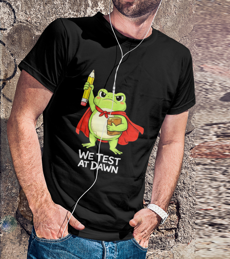 Teacher Frog We Test At Dawn With Cape And Pencil T-Shirt