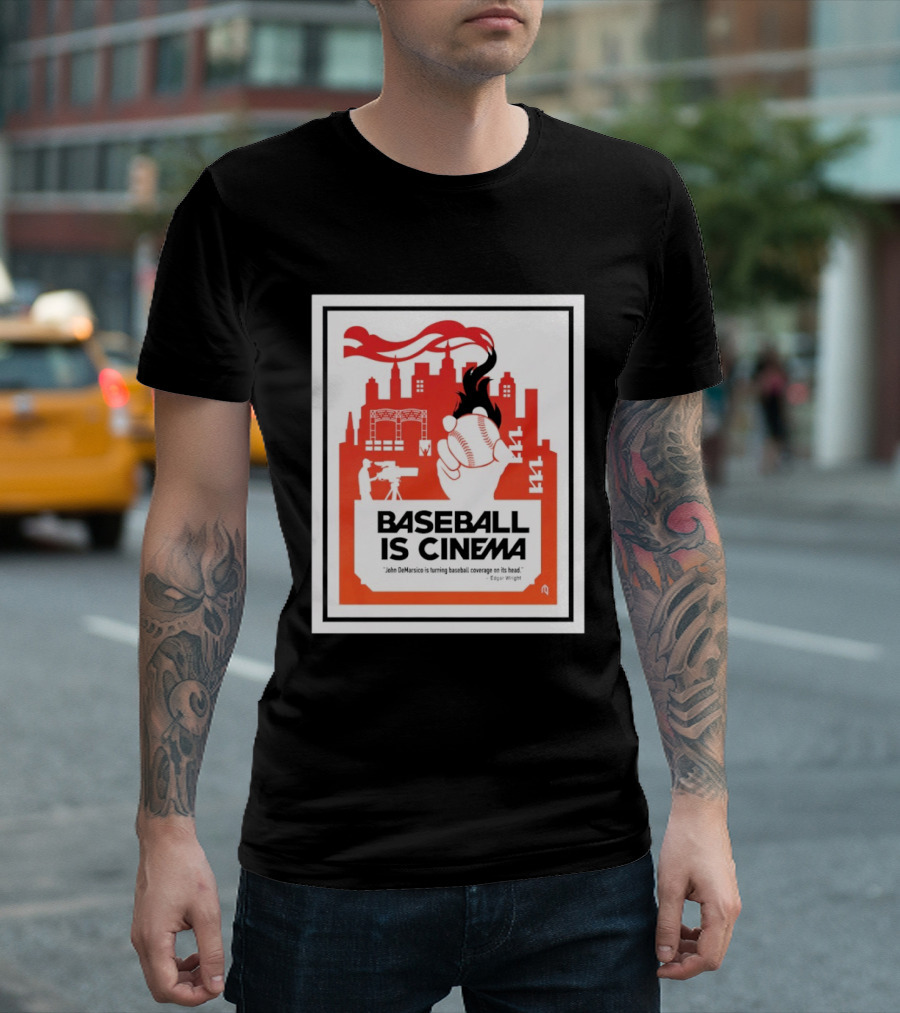 Baseball Is Cinema John DeMarisco Edgar Wright Quote Cityscape T-Shirt