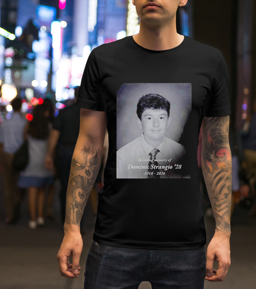 In Loving Memory Of Dominic Strangio 2010 2026 T-Shirt