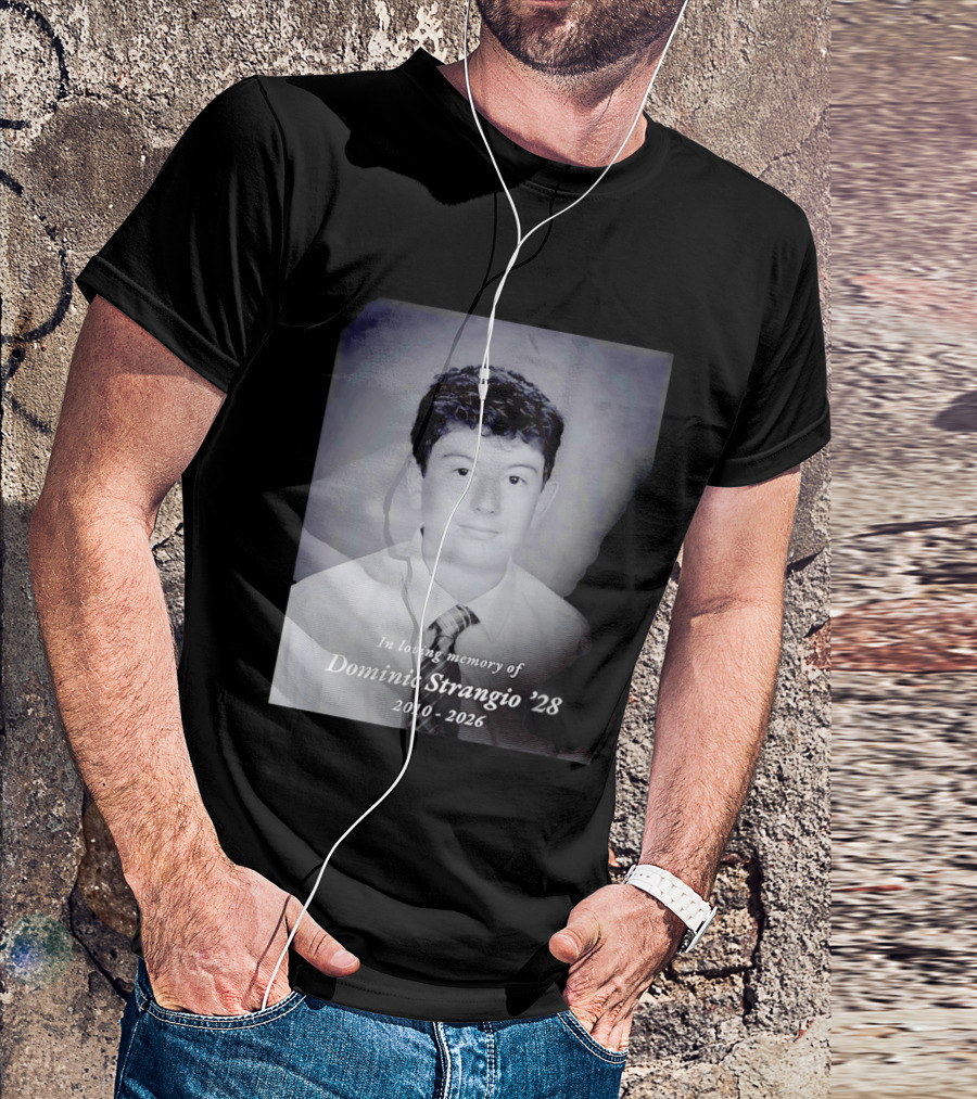 In Loving Memory Of Dominic Strangio 2010 2026 T-Shirt