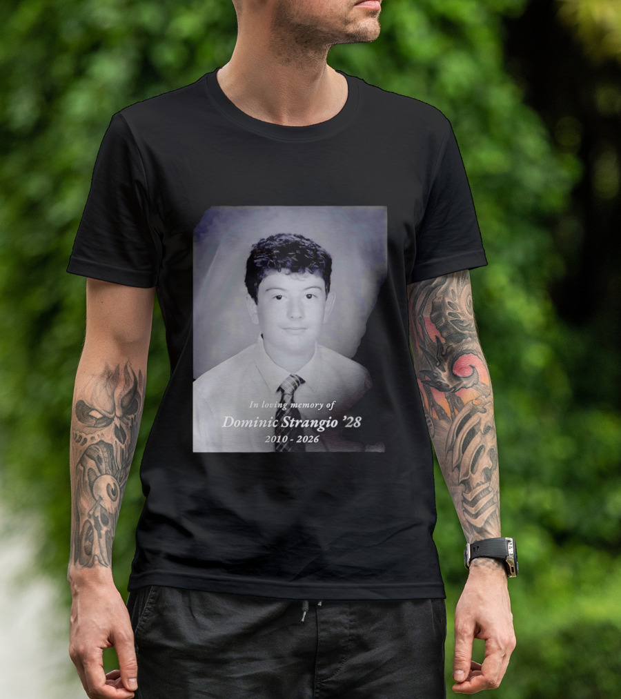In Loving Memory Of Dominic Strangio 2010 2026 T-Shirt