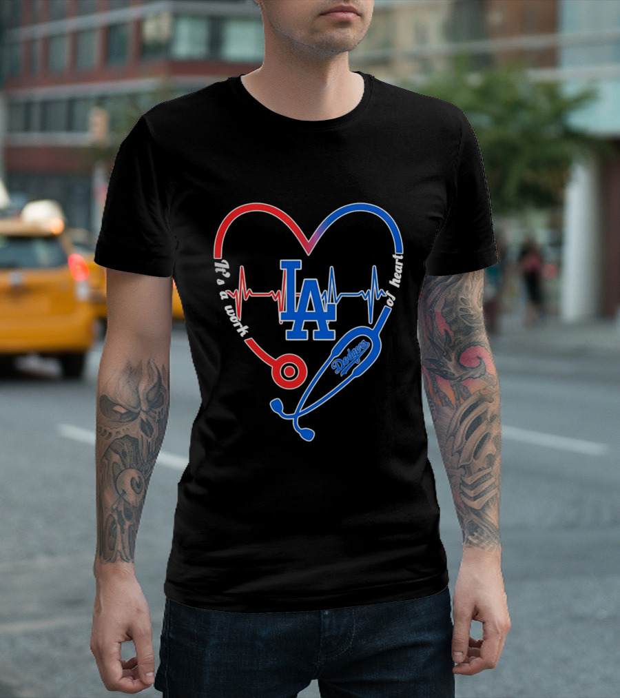 Los Angeles Dodgers Stethoscope Heartbeat It's A Work Of Heart 2026 T-Shirt