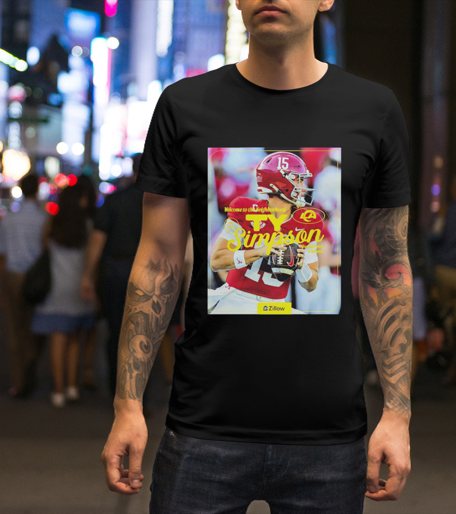 Welcome To The Neighborhood Ty Simpson Los Angeles Rams Quarterback Alabama T-Shirt