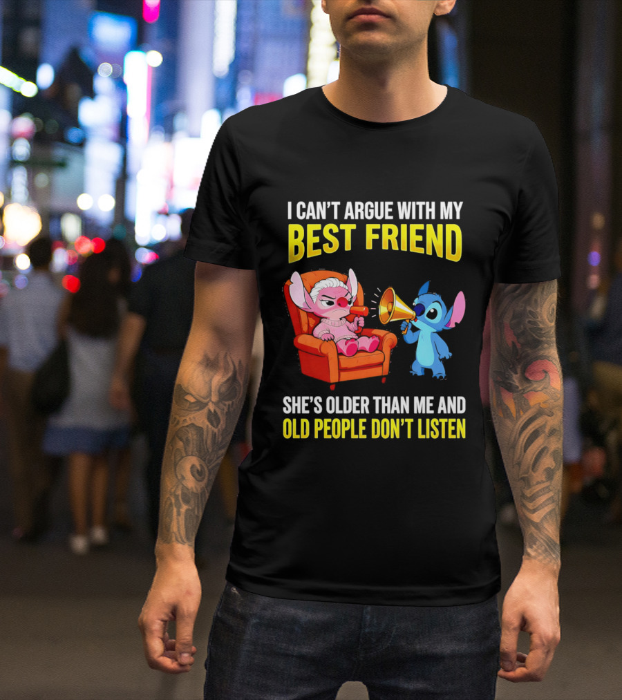 Stitch Megaphone I Can't Argue With My Best Friend She's Older Than Me Old People Don't Listen T-Shirt