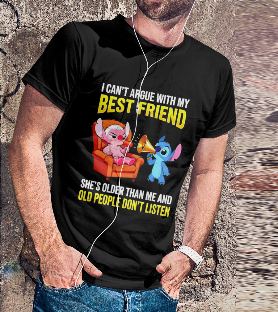 Stitch Megaphone I Can't Argue With My Best Friend She's Older Than Me Old People Don't Listen T-Shirt