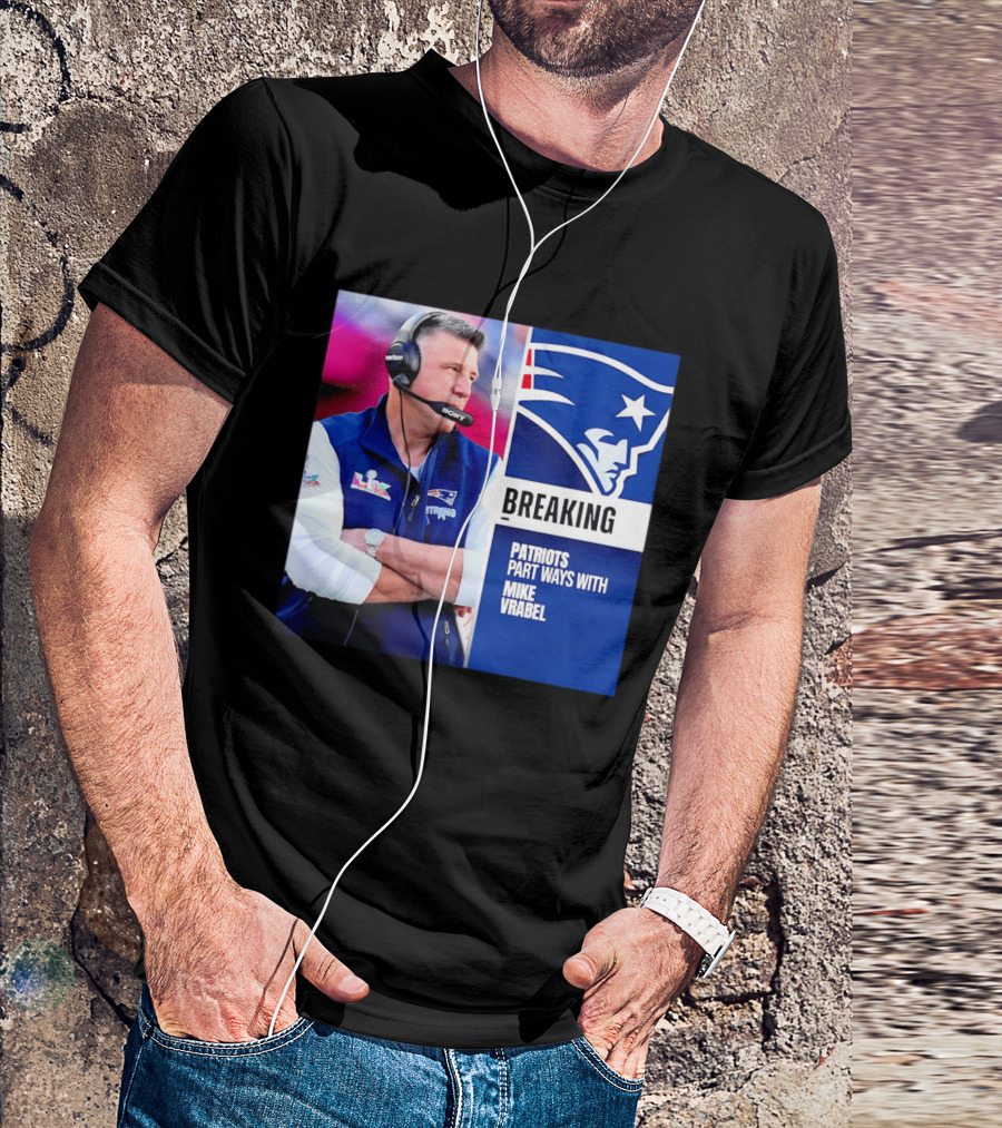 Breaking Patriots Part Ways Mike Vrabel T-Shirt
