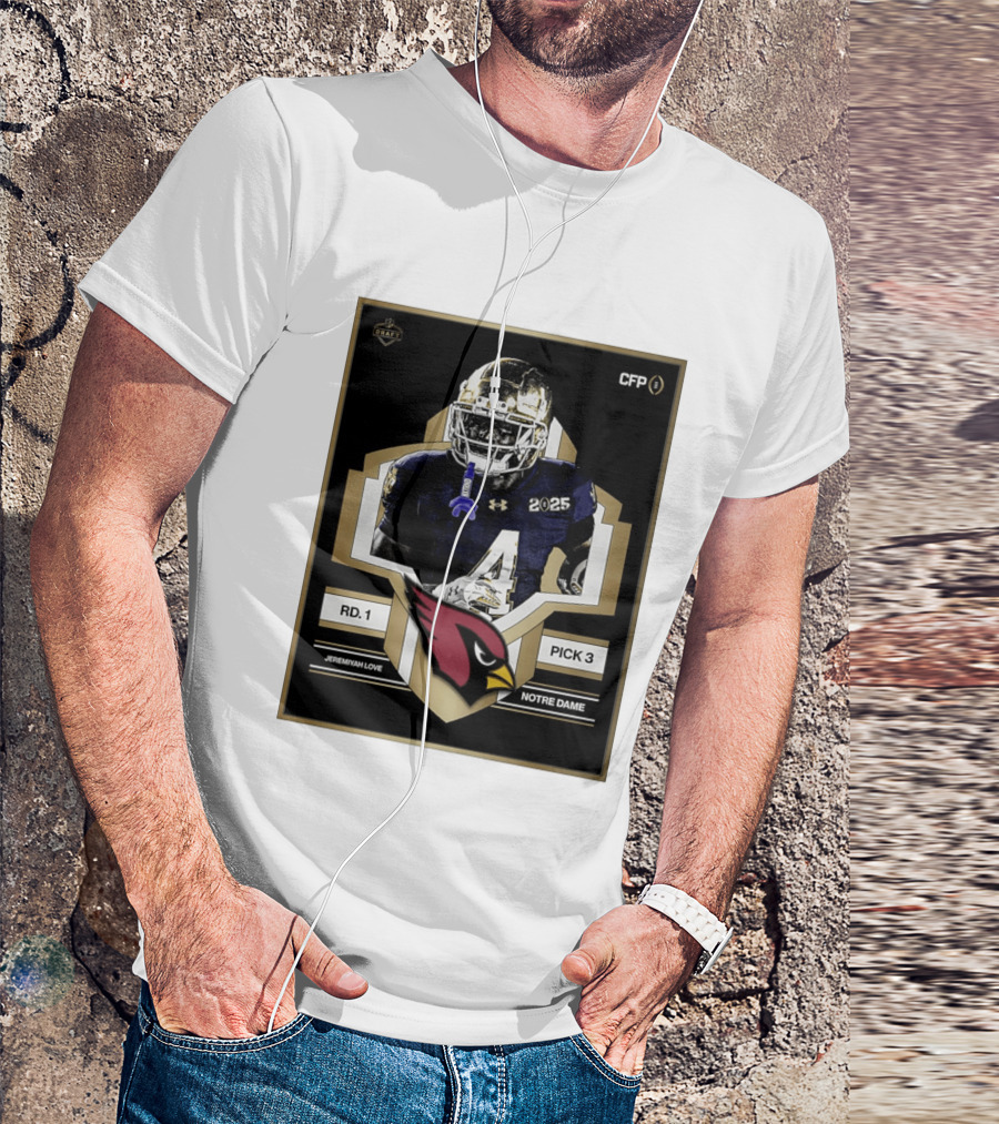 Arizona Cardinals Draft 2026 Rd 1 Pick 3 Jeremiyah Love Notre Dame CFP T-Shirt