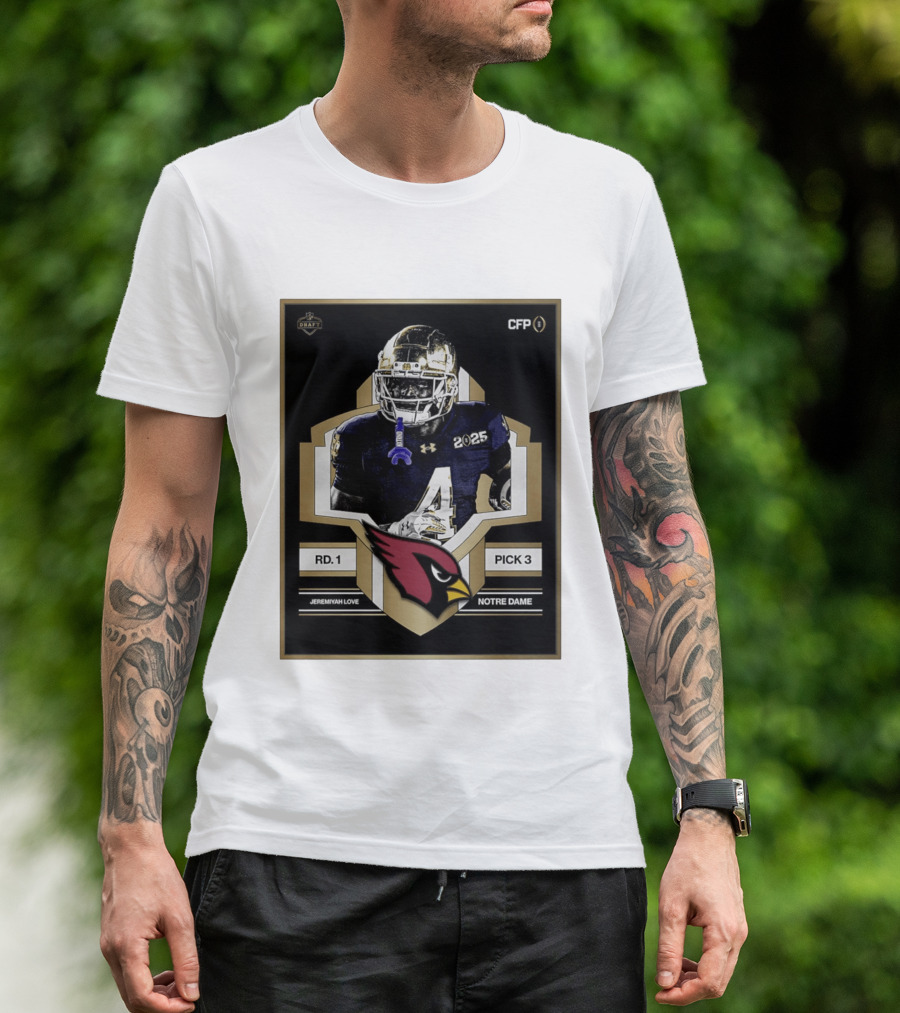 Arizona Cardinals Draft 2026 Rd 1 Pick 3 Jeremiyah Love Notre Dame CFP T-Shirt