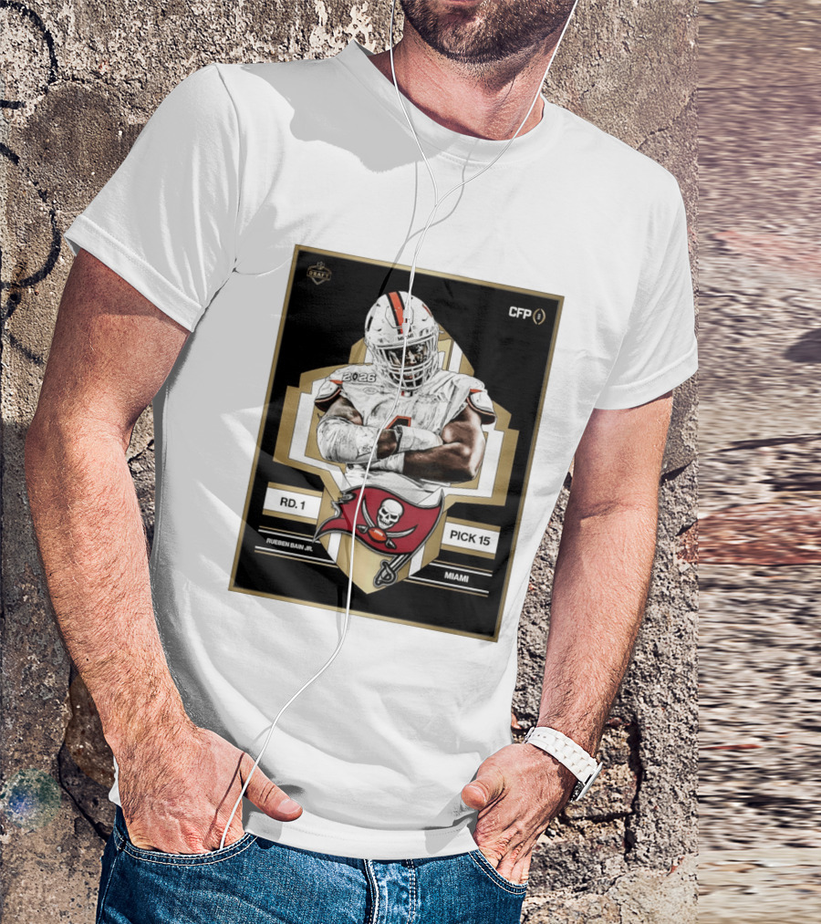Rueben Bain Jr Miami 2026 Draft Tampa Bay Buccaneers Pick 15 T-Shirt