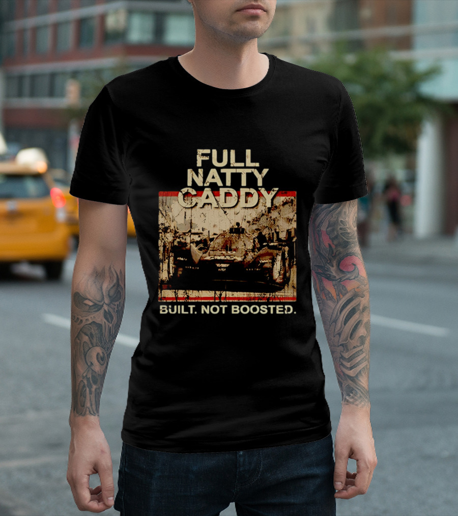 Full Natty Caddy Built Not Boosted Vintage Style Racing Tank T-Shirt