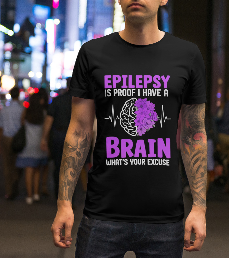 Epilepsy Is Proof I Have A Brain What's Your Excuse Purple Flower Heartbeat T-Shirt