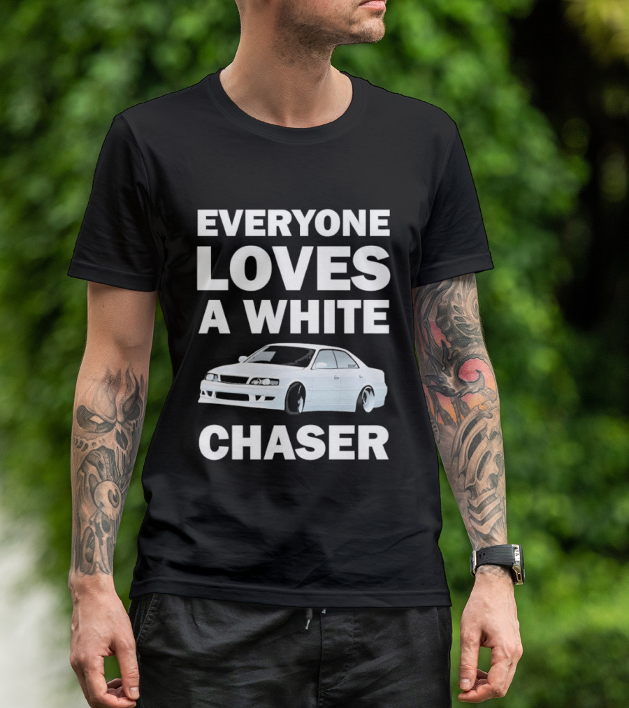 Everyone Loves A White Car Chaser T-Shirt