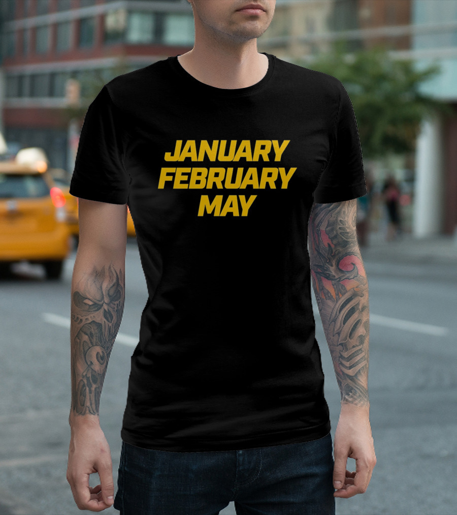 January February May Michigan Wolverines Basketball March Madness T-Shirt