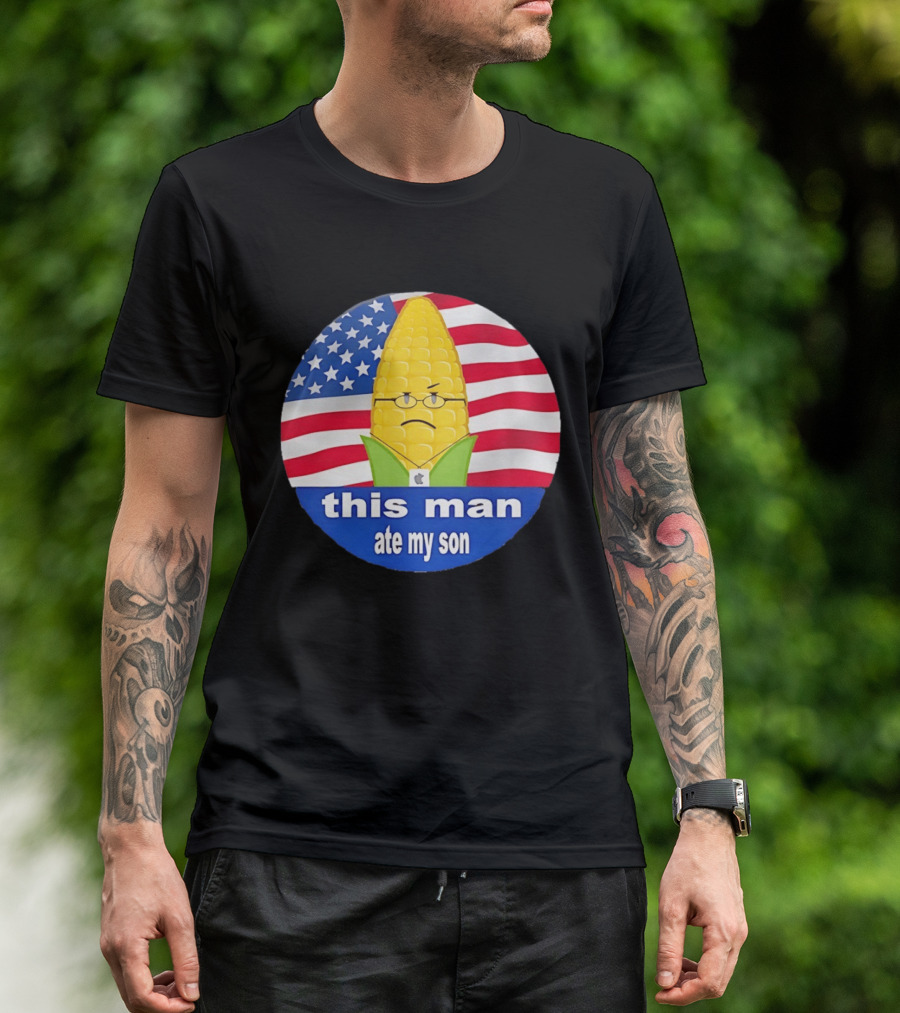 This Man Ate My Son Corn USA Flag T-Shirt