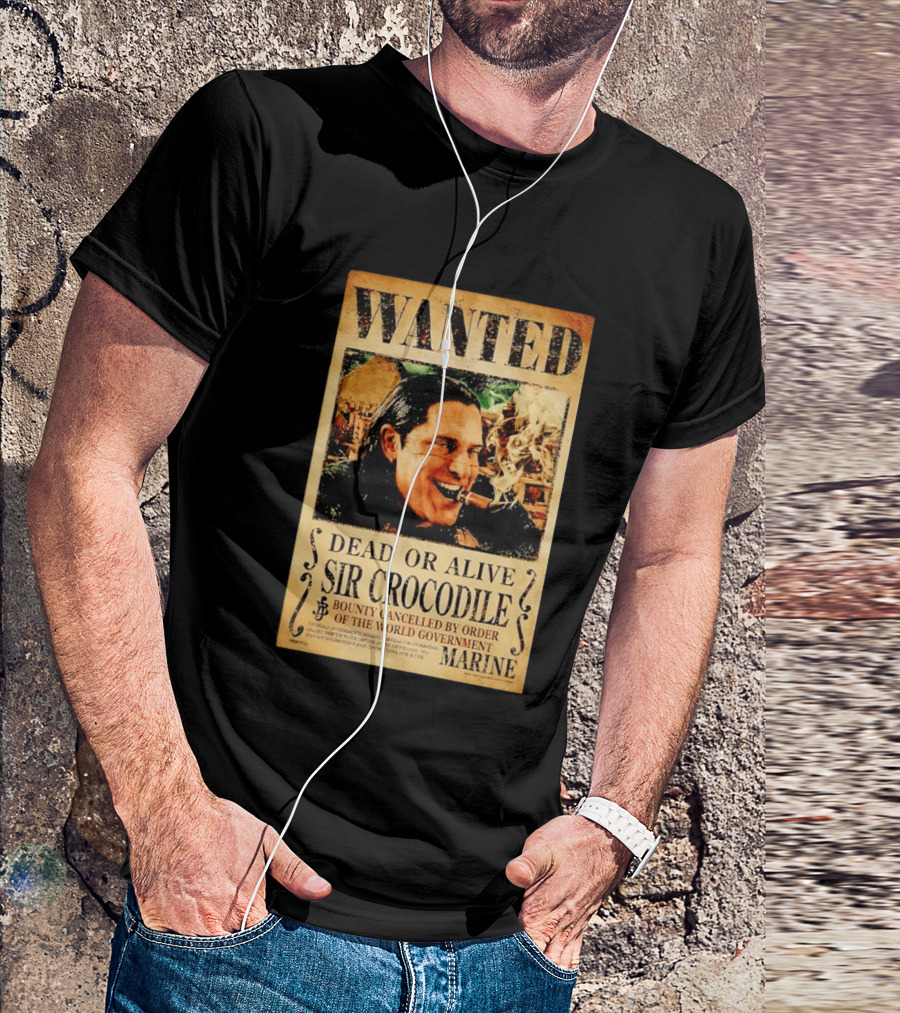 Wanted Dead Or Alive Sir Crocodile Bounty Cancelled By Order Of The World Government Marine T-Shirt