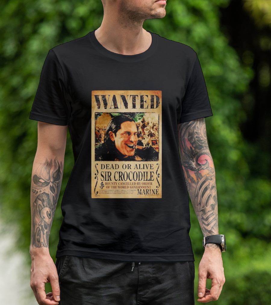 Wanted Dead Or Alive Sir Crocodile Bounty Cancelled By Order Of The World Government Marine T-Shirt