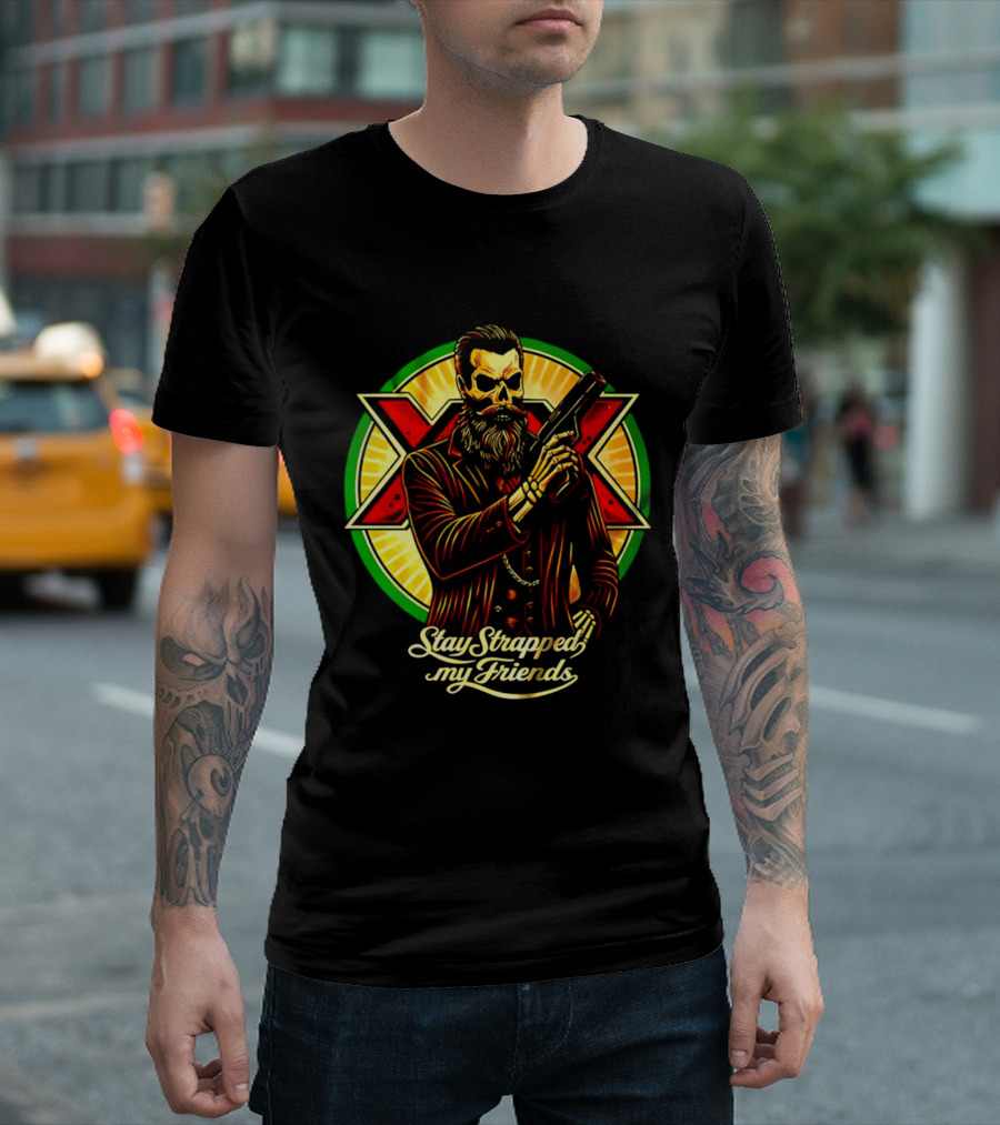Stay Strapped My Friends Skeleton With Suit And Gun Crossed Circle T-Shirt