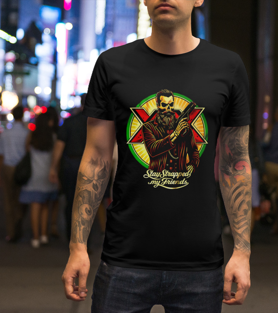 Stay Strapped My Friends Skeleton With Suit And Gun Crossed Circle T-Shirt