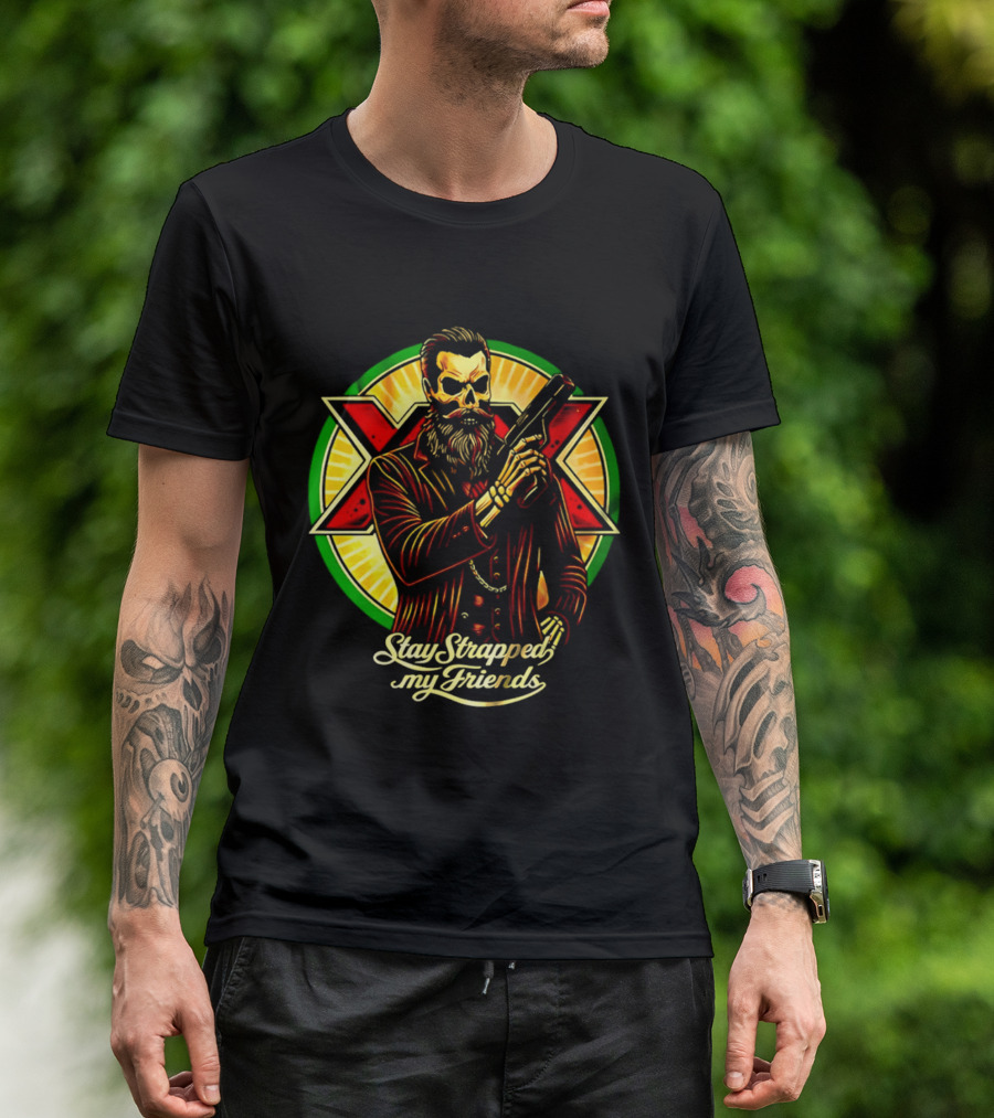 Stay Strapped My Friends Skeleton With Suit And Gun Crossed Circle T-Shirt