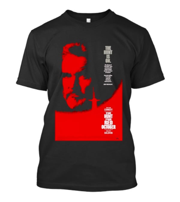 The Hunt Is On For The Hunt For Red October 1990 Movie Sean Connery Alec Baldwin T-Shirt