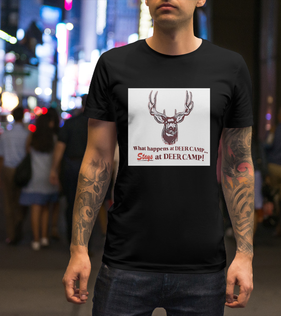 What Happens At Deer Camp Stays At Deer Camp Deer Head T-Shirt