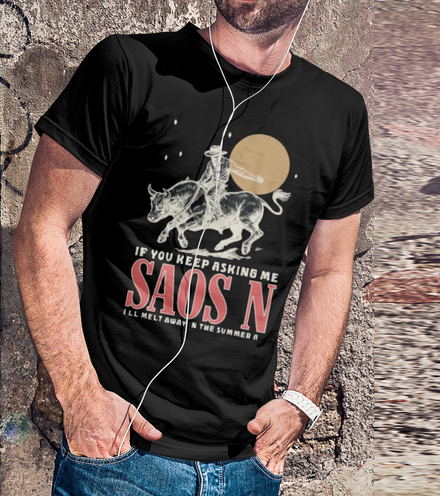 Saosin Rodeo Cowboy Moon If You Keep Asking Me T-Shirt