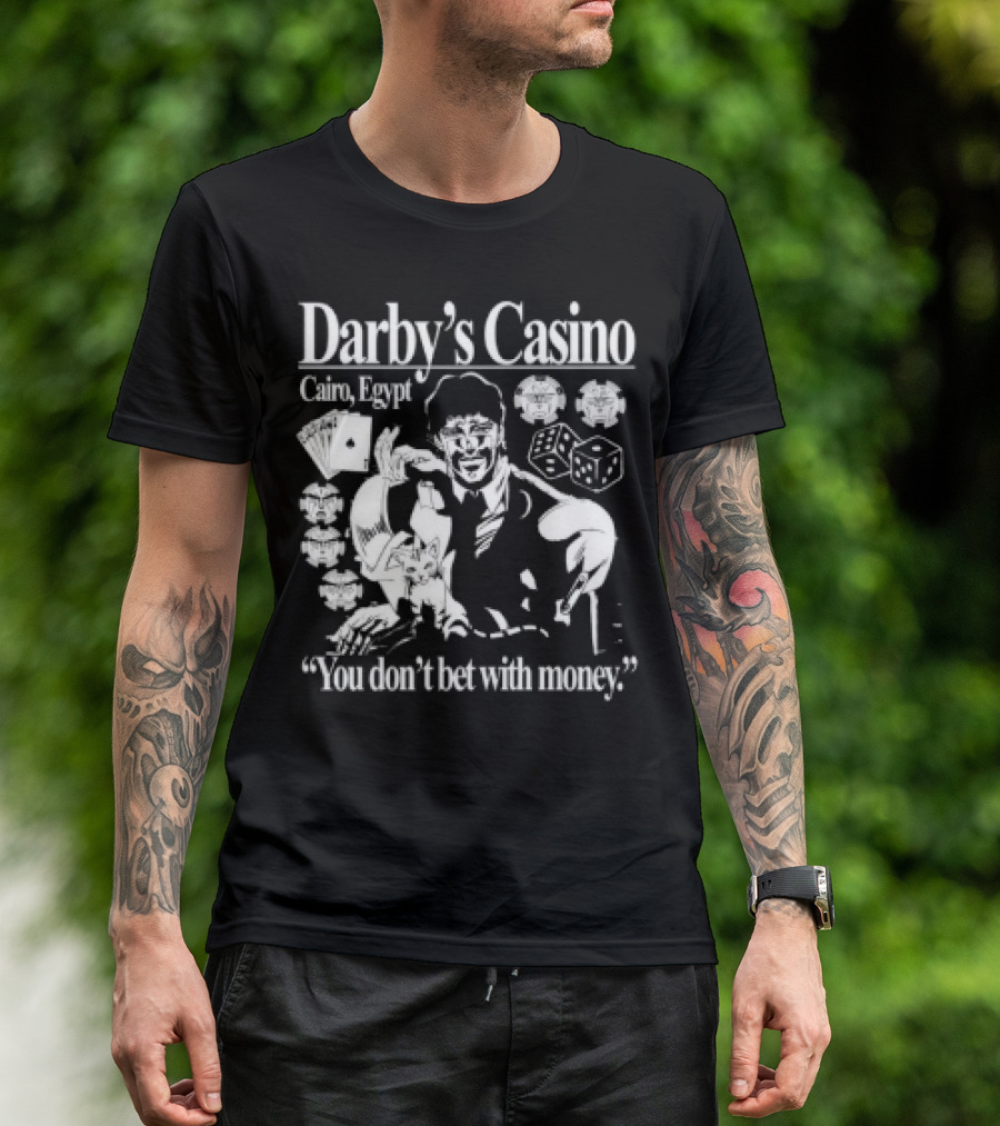 Darby's Casino Cairo Egypt You Don't Bet With Money Vintage Casino Theme T-Shirt